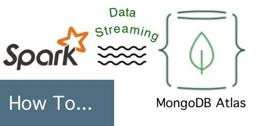 Streaming Data with Apache Spark and MongoDB