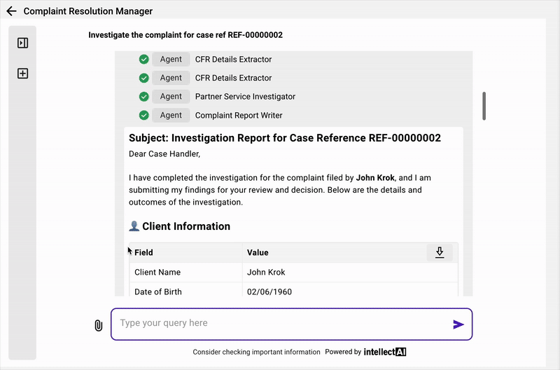 Investigation and report writing agents produce a
resolution with supporting evidence.